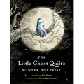 The Little Ghost Quilt's Winter Surprise - Hardcover
