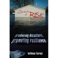 The Social Roots of Risk: Producing Disasters, Promoting Resilience - Paperback
