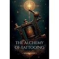 The Alchemy of Tattooing - Paperback