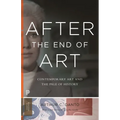 After the End of Art: Contemporary Art and the Pale of History - Updated Edition - Paperback