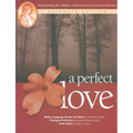 A Perfect Love: Understanding John Wesley's A Plain Account of Christian Perfection: Expanded Edition - Paperback