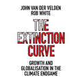 The Extinction Curve: Growth and Globalisation in the Climate Endgame - Paperback