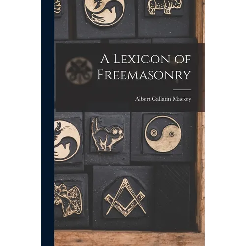 A Lexicon of Freemasonry - Paperback