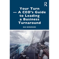 Your Turn -A CEO's Guide to Leading a Business Turnaround - Paperback