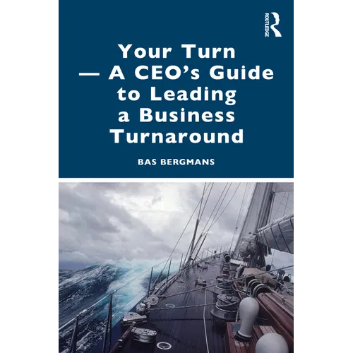 Your Turn -A CEO's Guide to Leading a Business Turnaround - Paperback