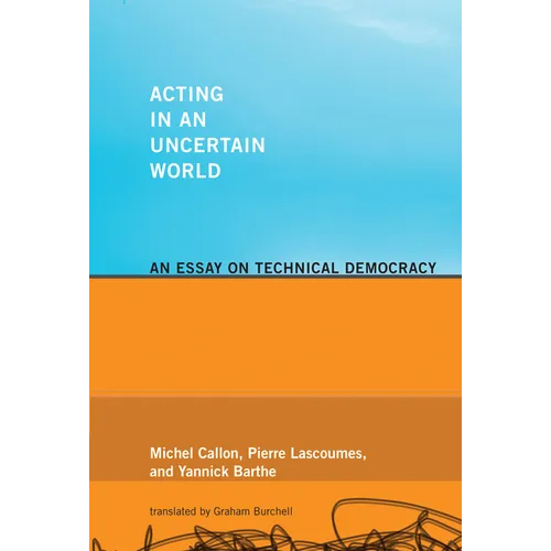 Acting in an Uncertain World: An Essay on Technical Democracy - Paperback