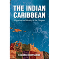 Indian Caribbean: Migration and Identity in the Diaspora - Paperback