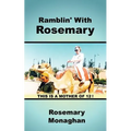 Ramblin' with Rosemary: An Ordinary 20th Century Woman Her Adventures and Misadventures with Twelve Children - Paperback