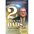 The #2 Book for Dads: How to Become the 2nd Best Father in the History of the Planet Earth - Paperback