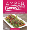 Amber Approved: Gluten, Sugar & Dairy Free Recipes to Nourish This Life - Paperback