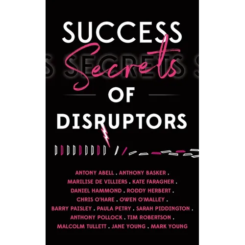 Success Secrets of Disruptors - Paperback