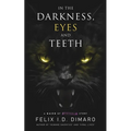 In the Darkness, Eyes and Teeth - Paperback