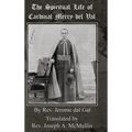 The Spiritual Life of Cardinal Merry del Val - Hardcover