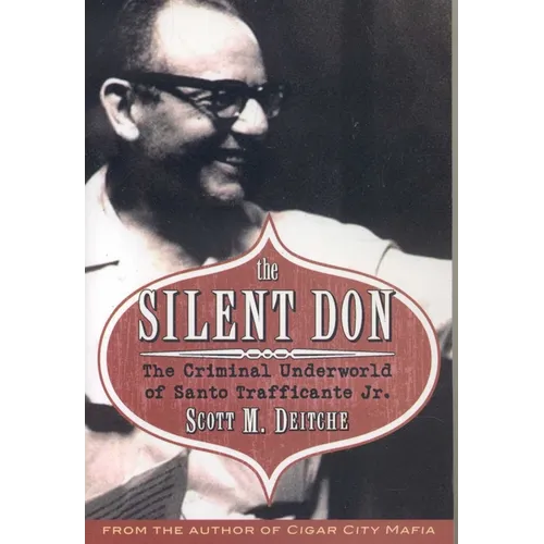 The Silent Don: The Criminal Underworld of Santo Trafficante Jr. - Paperback