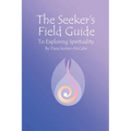 The Seeker's Field Guide To Exploring Spirituality - Paperback