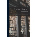 Formal Logic: Or, the Calculus of Inference, Necessary and Probable - Hardcover