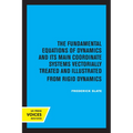 The Fundamental Equations of Dynamics and Its Main Coordinate Systems Vectorially Treated and Illustrated from Rigid Dynamics - Paperback
