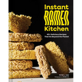 Instant Ramen Kitchen: 40+ Delicious Recipes That Go Beyond the Packet - Hardcover