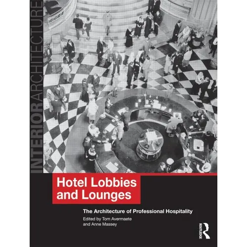 Hotel Lobbies and Lounges: The Architecture of Professional Hospitality - Paperback