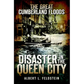 The Great Cumberland Floods: Disaster in the Queen City - Paperback
