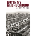 Not in My Neighborhood: How Bigotry Shaped a Great American City - Hardcover