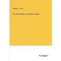 The Folk-Songs of Southern India - Paperback