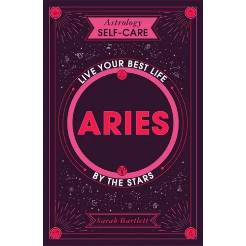Astrology Self-Care: Aries: Live Your Best Life by the Stars - Hardcover