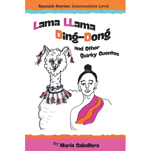 Lama Llama Ding Dong and Other Quirky Cuentos - Paperback