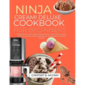 Ninja Creami Deluxe Cookbook for Beginners: 1500 Days of Frozen Treats for Every Season with Super and Easy Tasty Ice Creams, Sorbets, Gelatos, Mix-In - Paperback