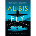 Alibis Fly: Murder Mystery: for This Airline Crew Looks Can Be Deceiving - Hardcover