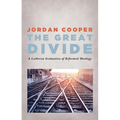 The Great Divide: A Lutheran Evaluation of Reformed Theology - Paperback