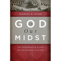 God in Our Midst: The Tabernacle and Our Relationship with God - Paperback