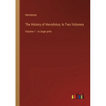 The History of Herodotus; In Two Volumes: Volume 1 - in large print - Paperback