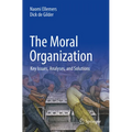 The Moral Organization: Key Issues, Analyses, and Solutions - Paperback