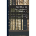 The Higher Learning in America: A Memorandum on the Conduct of Universities by Business Men - Hardcover