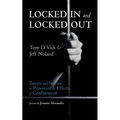 Locked in and Locked Out: Tweets and Stories on Prison and the Effects of Confinement - Paperback