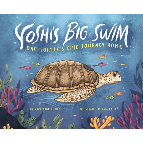 Yoshi's Big Swim: One Turtle's Epic Journey Home - Hardcover