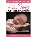 Song of the Barren: Miscarriages to Miracles - Paperback