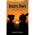 Dakota Dawn: One Woman's Struggle to Survive on a South Dakota Homestead - Paperback