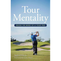 Tour Mentality: Inside the Mind of a Tour Pro - Paperback