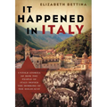 It Happened in Italy: Untold Stories of How the People of Italy Defied the Horrors of the Holocaust - Paperback