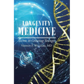 Longevity Medicine: Secrets to Growing Younger - Paperback