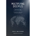Multiplying Disciples:: A Toolkit for Learning to Live Like Jesus - Paperback