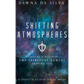 Shifting Atmospheres: Discerning and Displacing the Spiritual Forces Around You - Hardcover