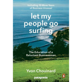 Let My People Go Surfing: The Education of a Reluctant Businessman--Including 10 More Years of Business Unusual - Paperback