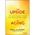 The Upside of Aging - Hardcover