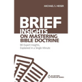 The Brief Insights on Mastering Bible Doctrine: 80 Expert Insights, Explained in a Single Minute - Paperback