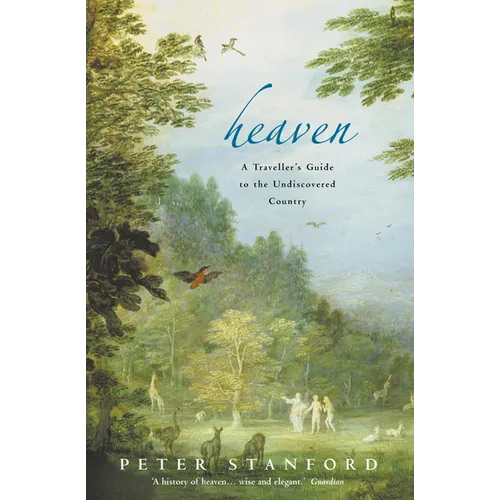 Heaven: A Traveller's Guide to the Undiscovered Country - Paperback