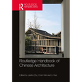 Routledge Handbook of Chinese Architecture: Social Production of Buildings and Spaces in History - Paperback