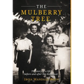The Mulberry Tree: The story of a life before and after the Holocaust - Hardcover